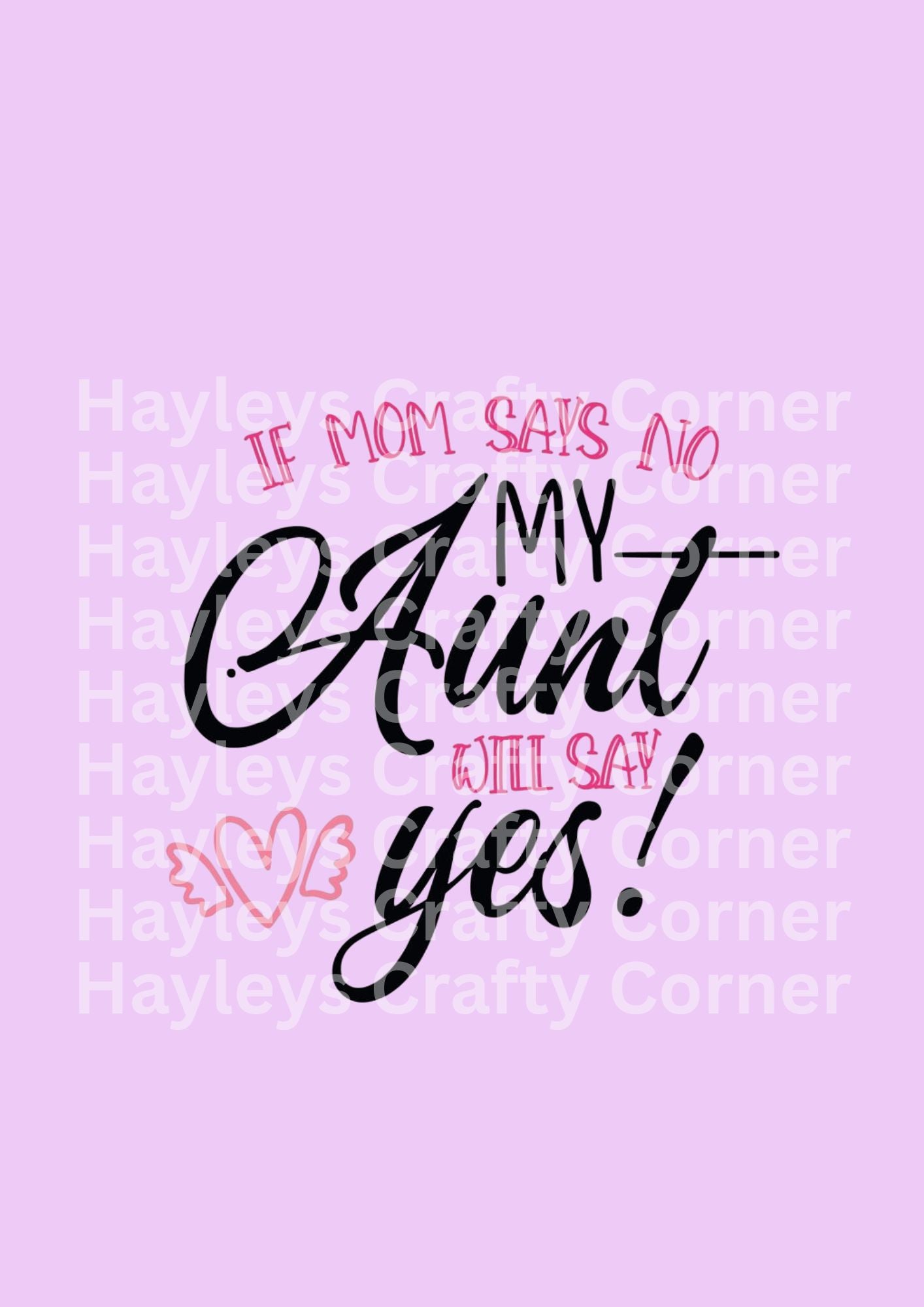 If Mom Says No My Aunt Will Say Yes