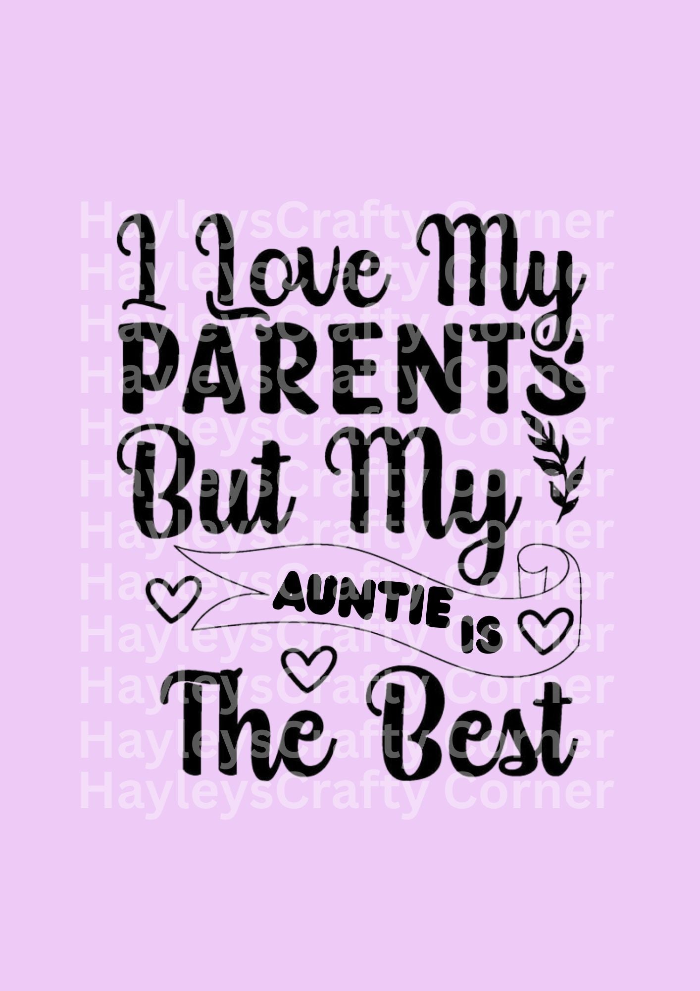 I Love My Parents But My Auntie Is The Best