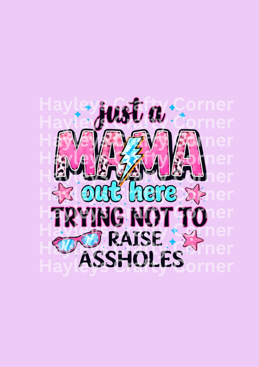 Just a Mama Trying Not to Raise Assholes