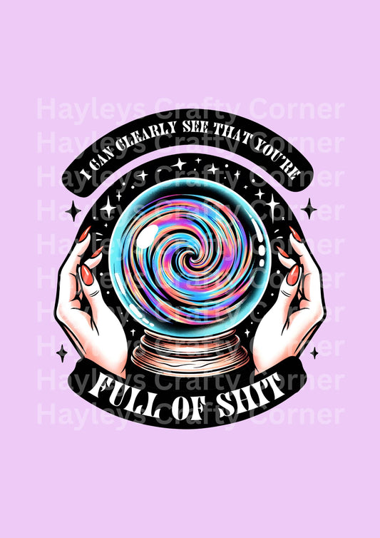 I Can Clearly See That You’re Full of Shit