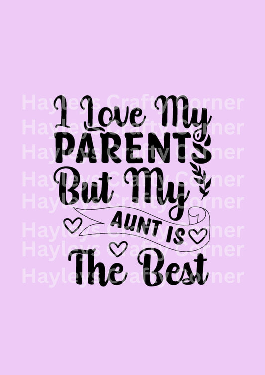 Love My Parents But My Aunt Is The Best