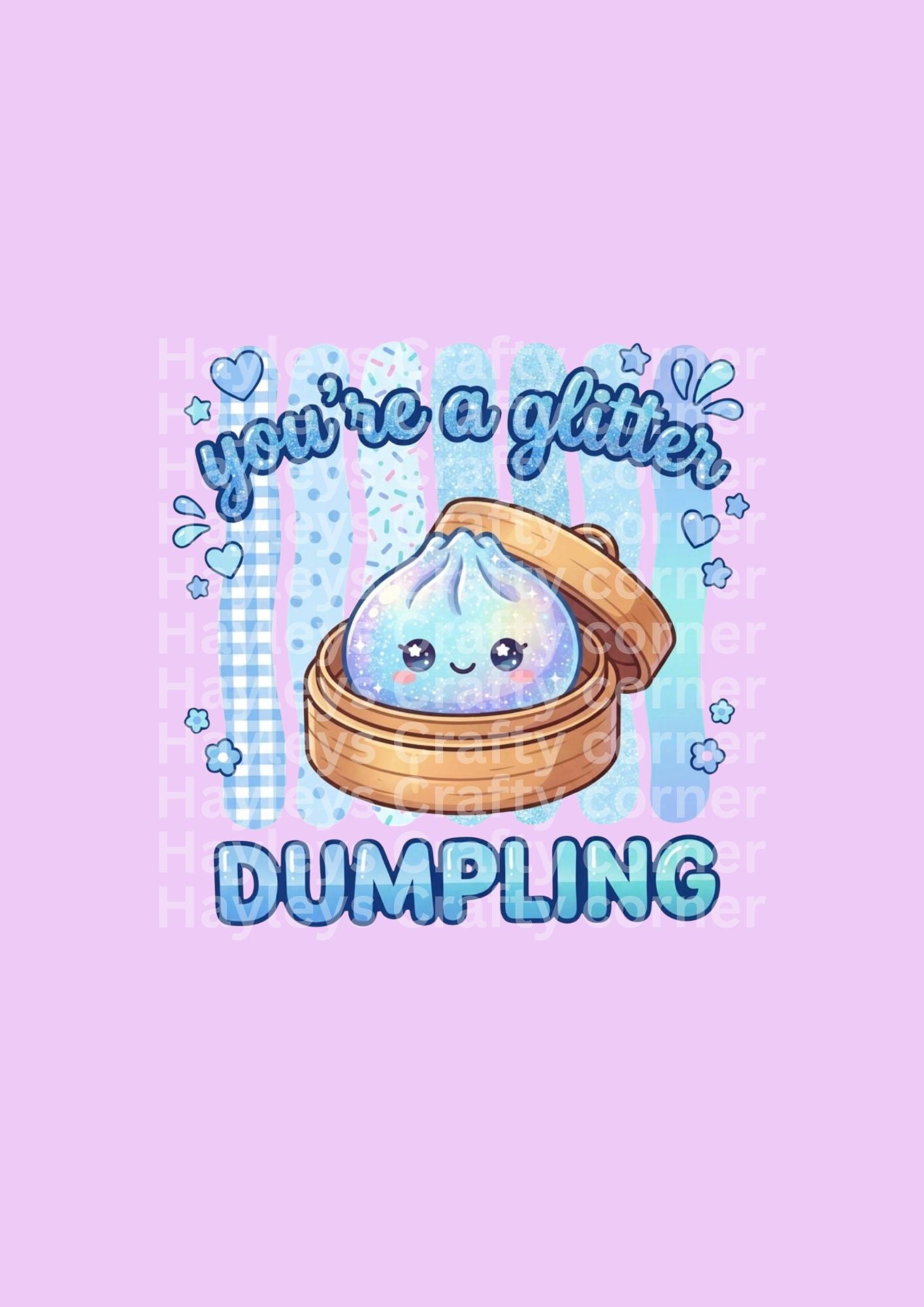 You're A Glitter Dumpling - Glitter DTF Film