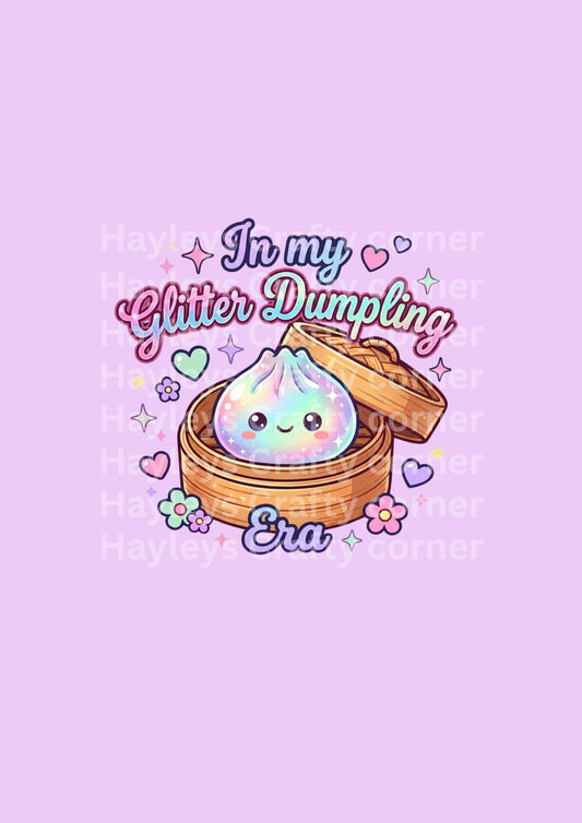 In My Glitter Dumpling Era Heat Transfer – Glitter DTF Film