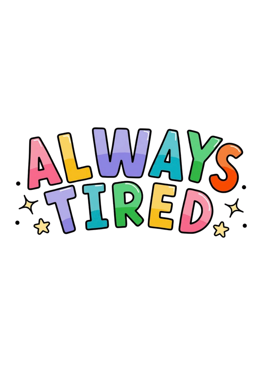 Always Tired