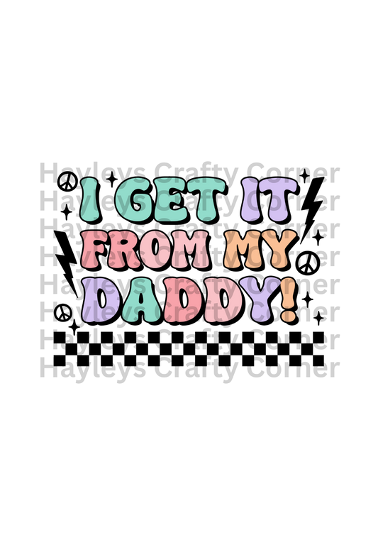 I Get It From My Daddy