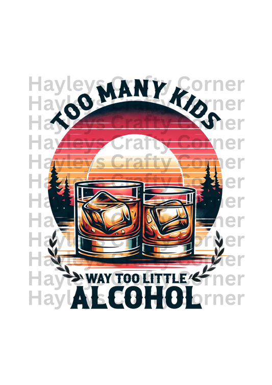 Too Many Kids Way Too Little Alcohol