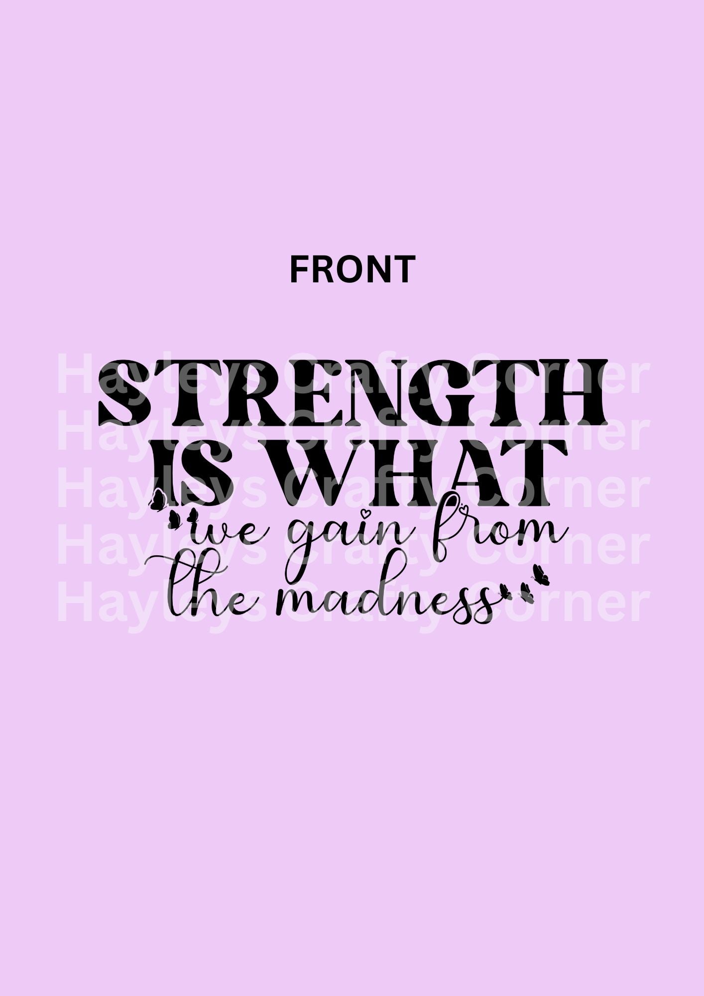 Strength Is What We Gain - Front & Sleeve
