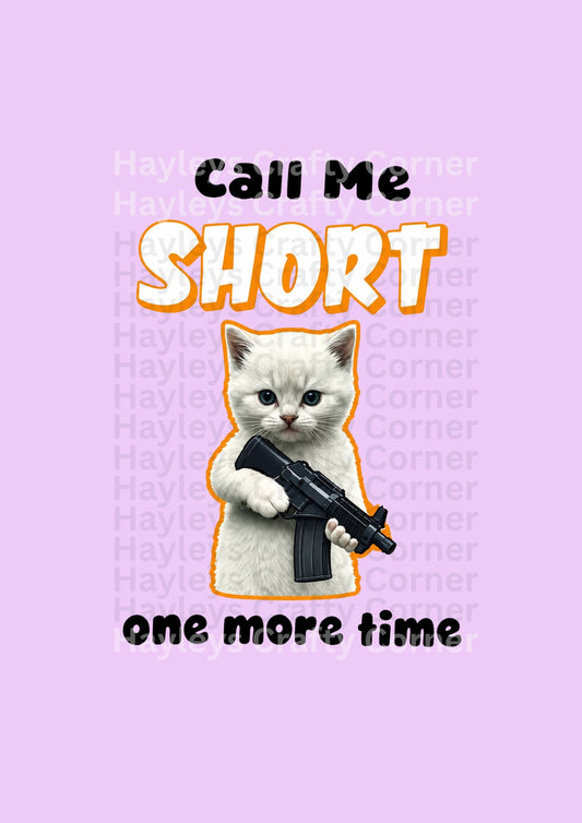 Call Me Short One More Time