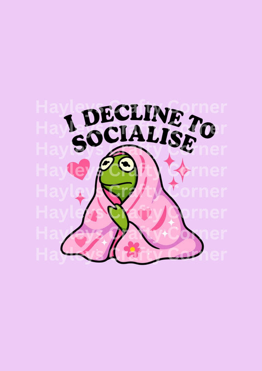 I Decline To Socialise