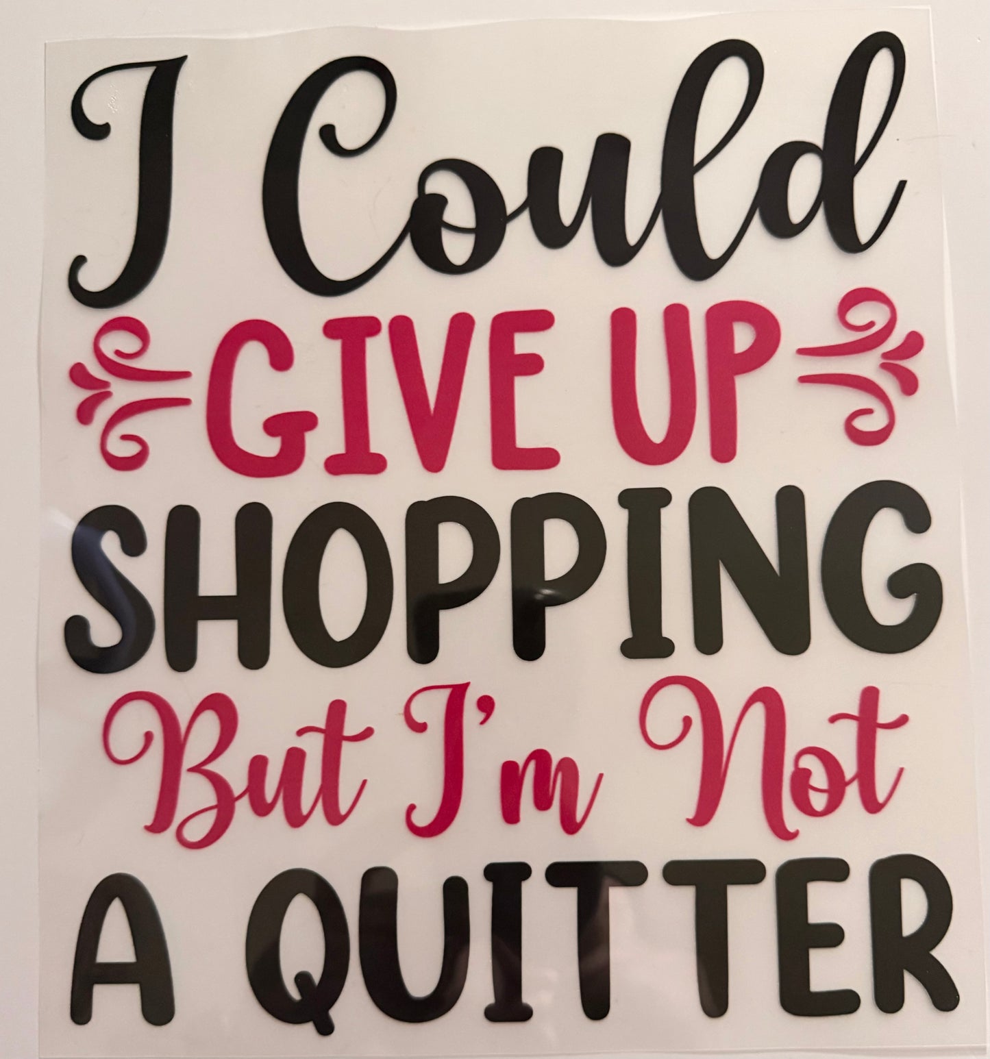 I Could Give Up Shopping Bag Heat Transfer