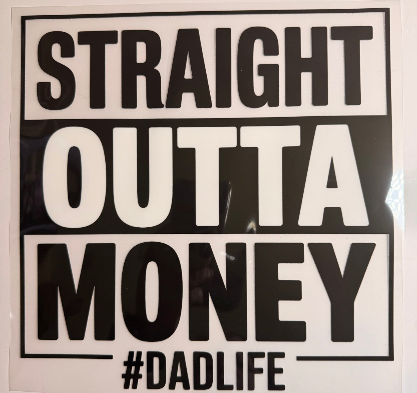Straight Outta Money #DadLife