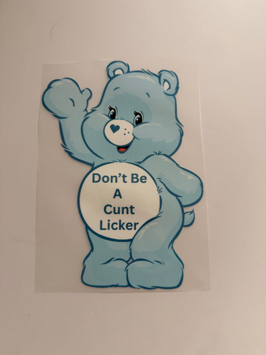 🧸 Don’t Be A C*nt Licker Bear Heat Transfer