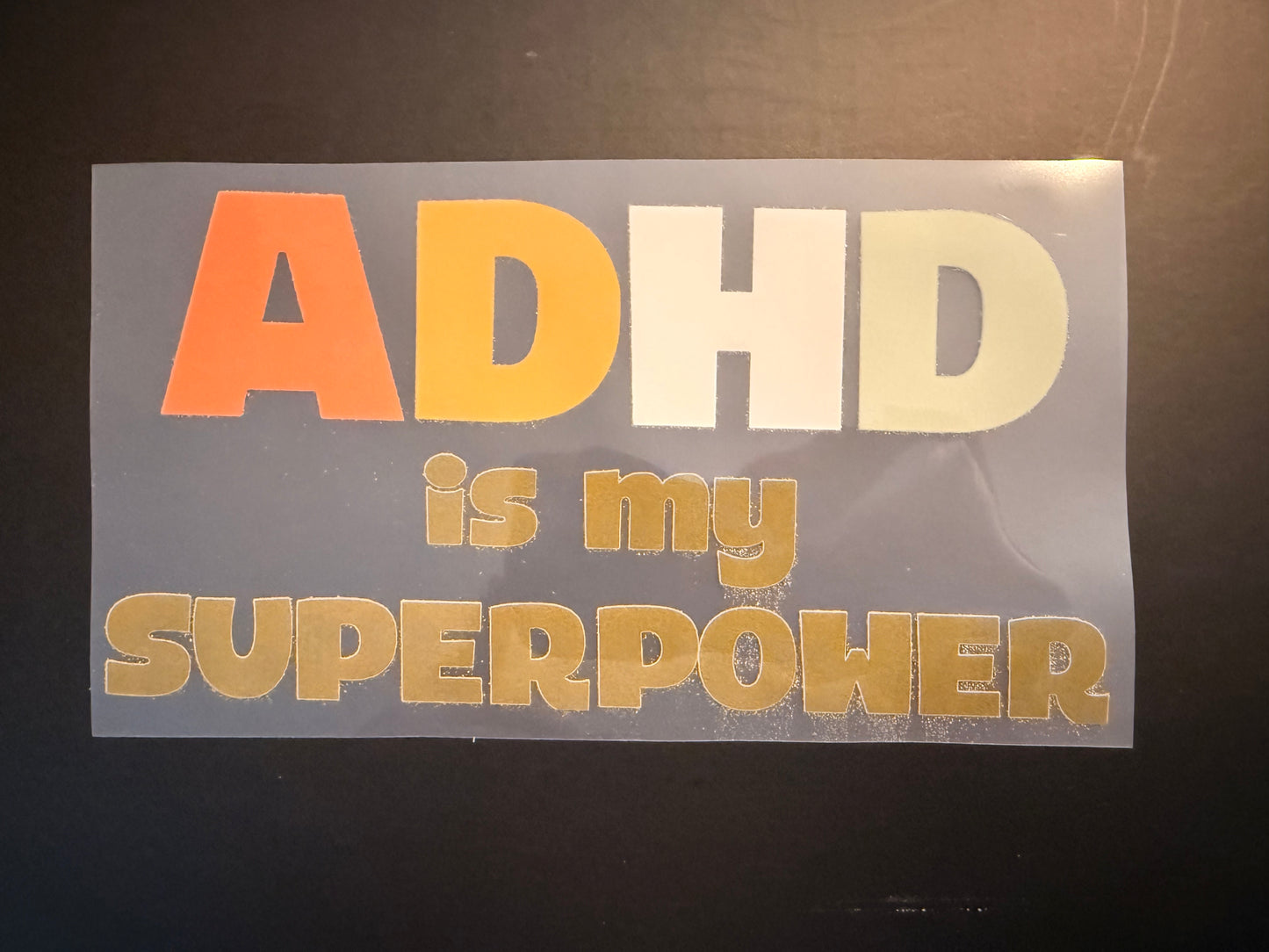 ADHD Is My Superpower – Heat Transfer