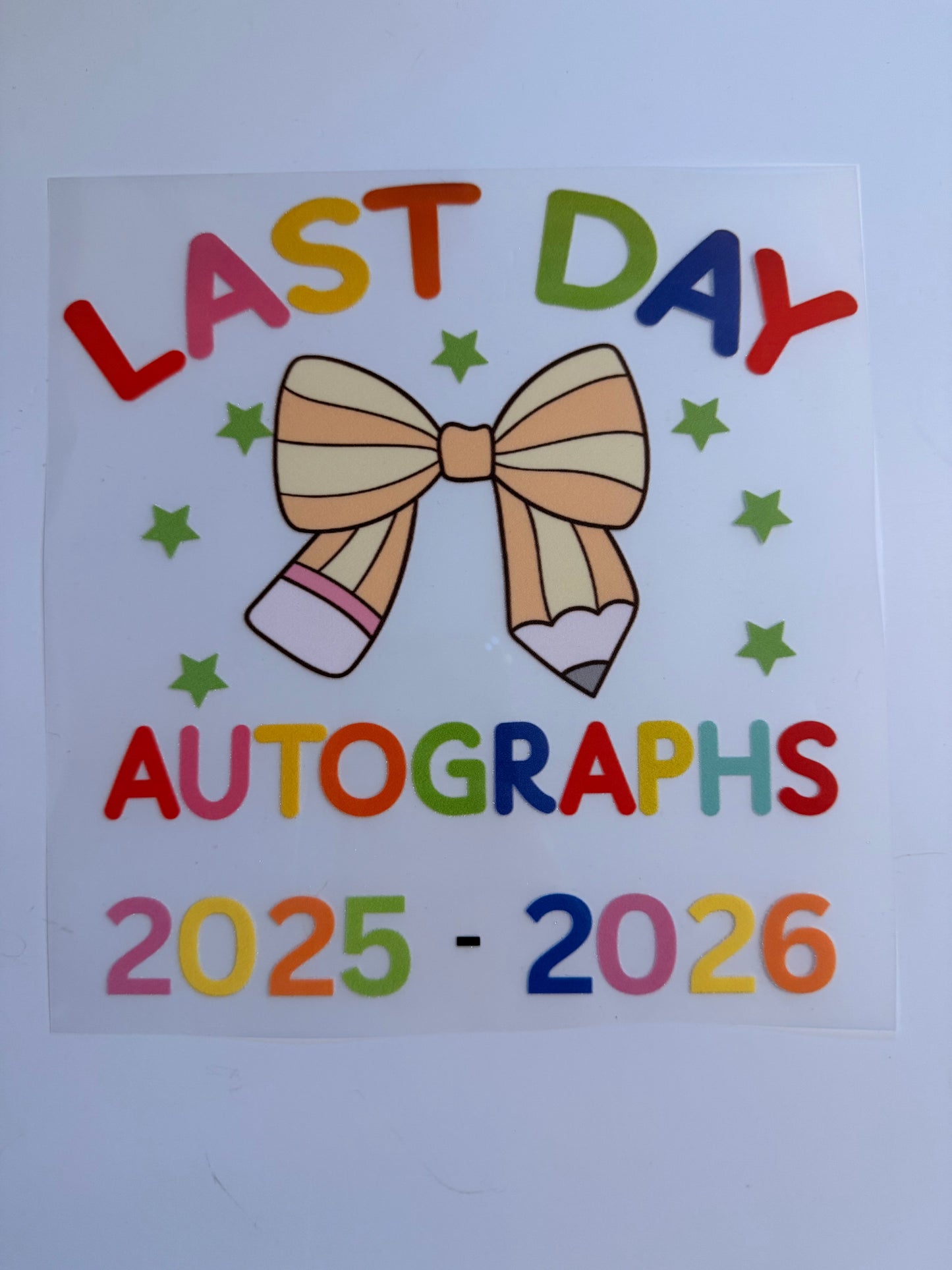 Last Day of School Autographs Heat Transfers 2025–2026 (front & Back of Shirt Design)
