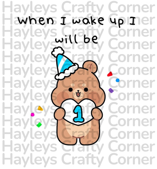 💙 “When I Wake Up I Will Be” Blue Birthday Bear Design – Ages 1–9 🎉