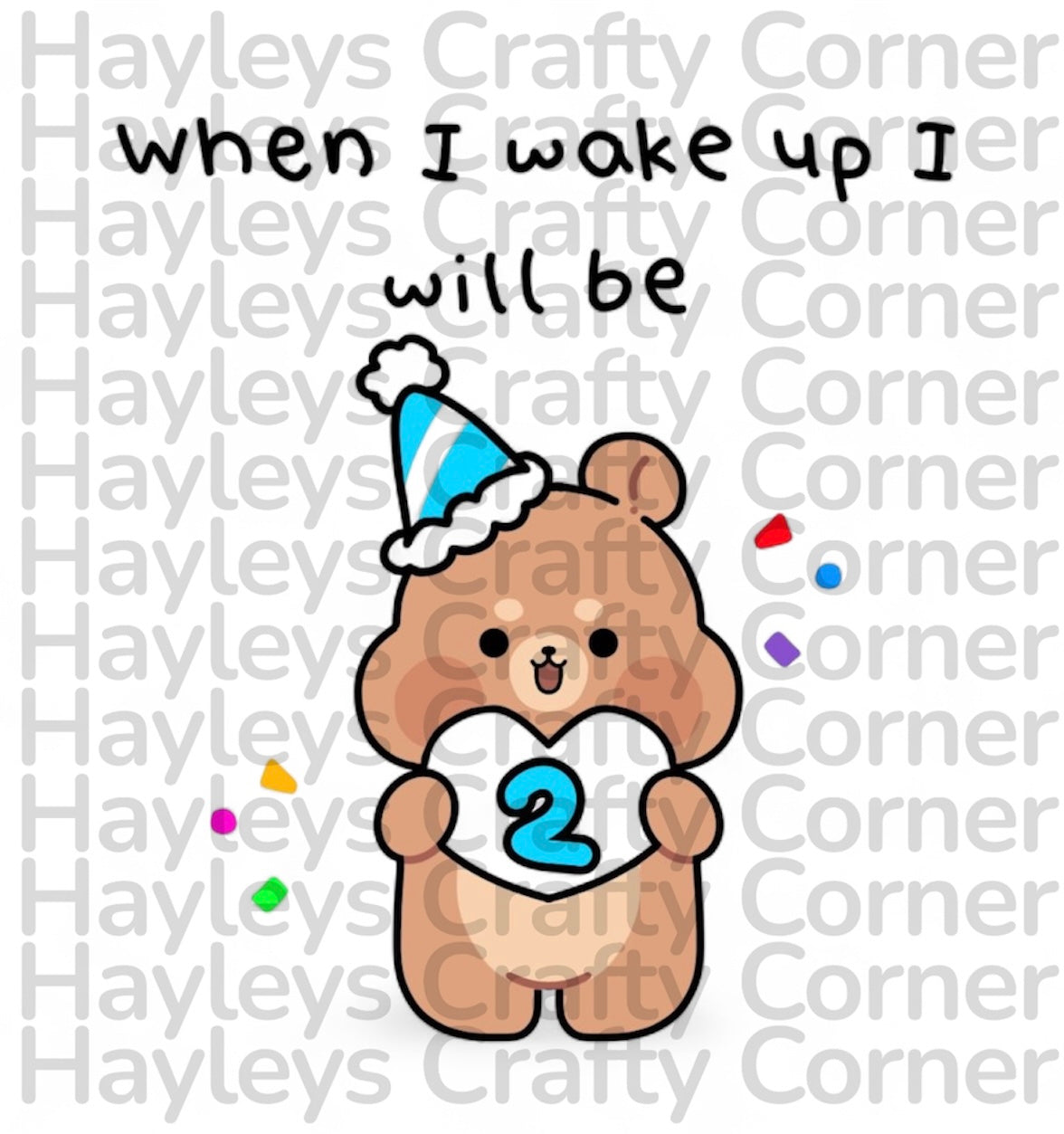 💙 “When I Wake Up I Will Be” Blue Birthday Bear Design – Ages 1–9 🎉