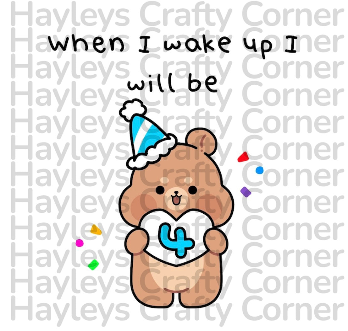 💙 “When I Wake Up I Will Be” Blue Birthday Bear Design – Ages 1–9 🎉