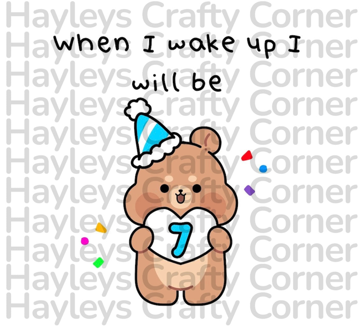 💙 “When I Wake Up I Will Be” Blue Birthday Bear Design – Ages 1–9 🎉