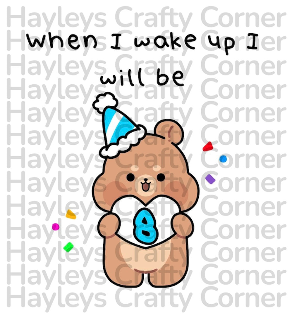 💙 “When I Wake Up I Will Be” Blue Birthday Bear Design – Ages 1–9 🎉