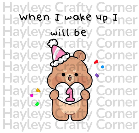 🎂 “When I Wake Up I Will Be” Birthday Bear Design – Ages 1–9 🎉