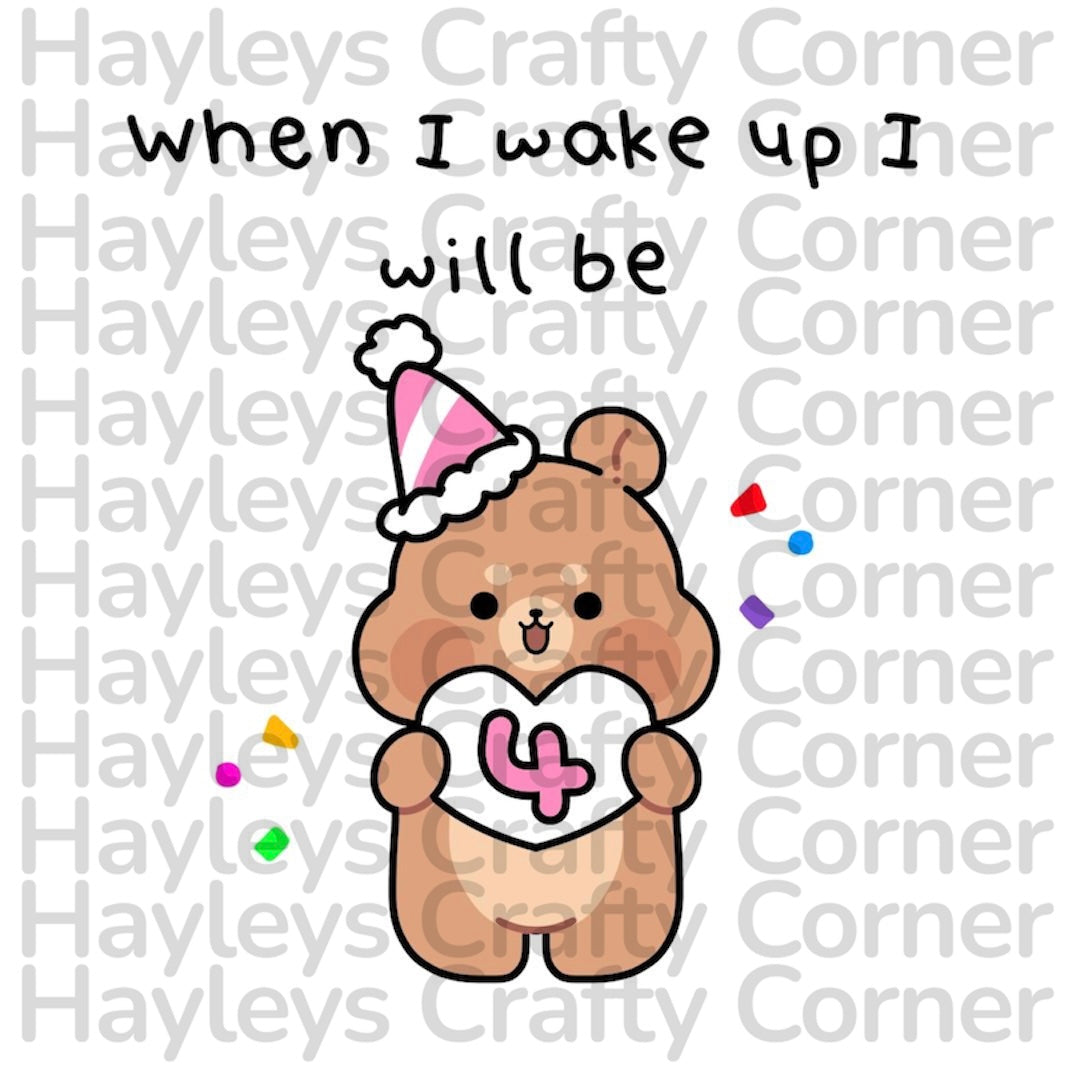 🎂 “When I Wake Up I Will Be” Birthday Bear Design – Ages 1–9 🎉