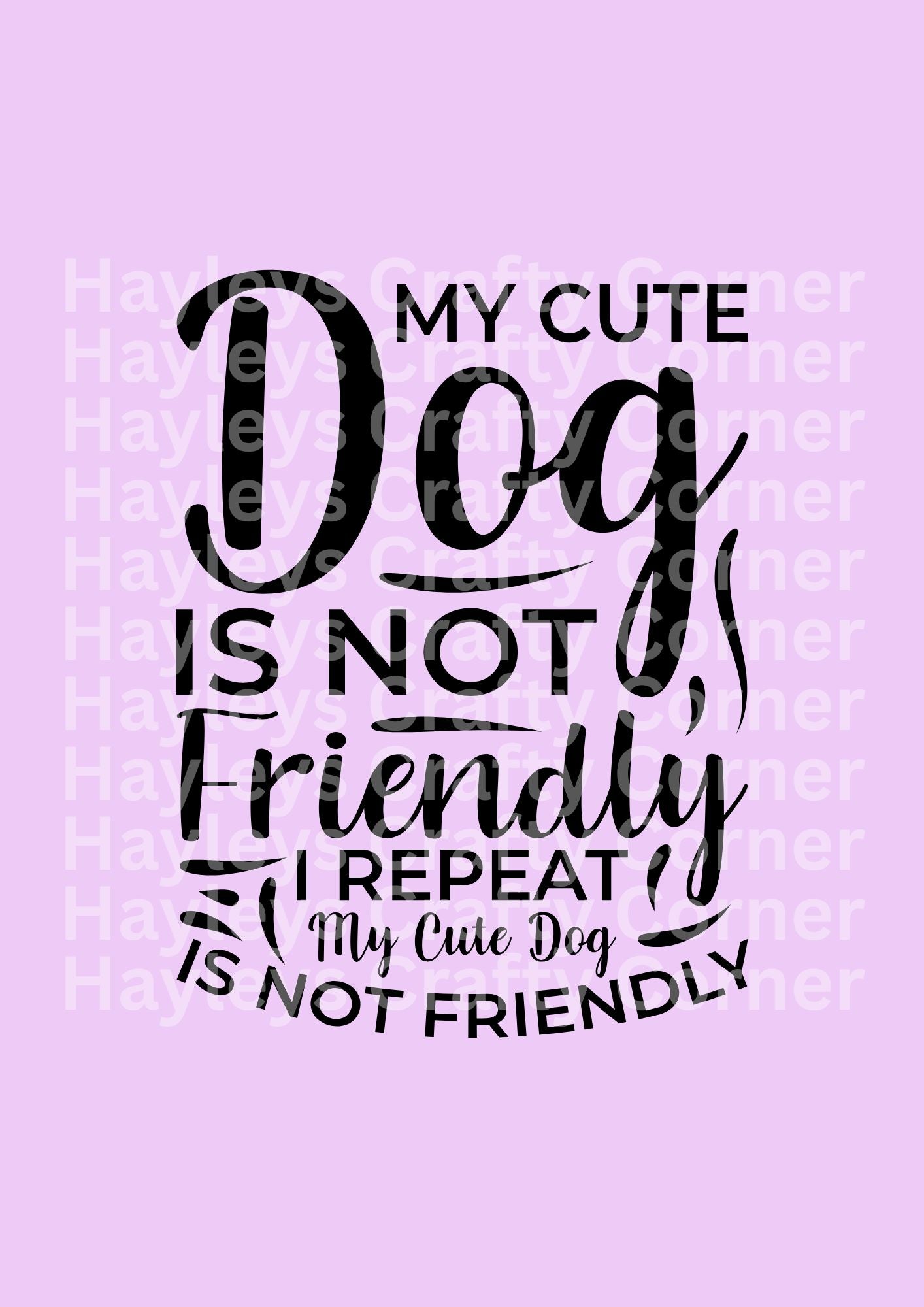 My Cute Dog Is Not Friendly