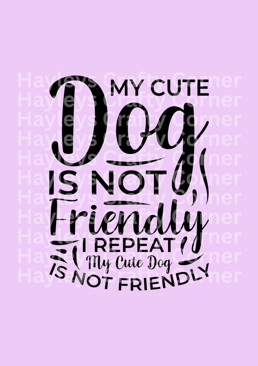 My Cute Dog Is Not Friendly