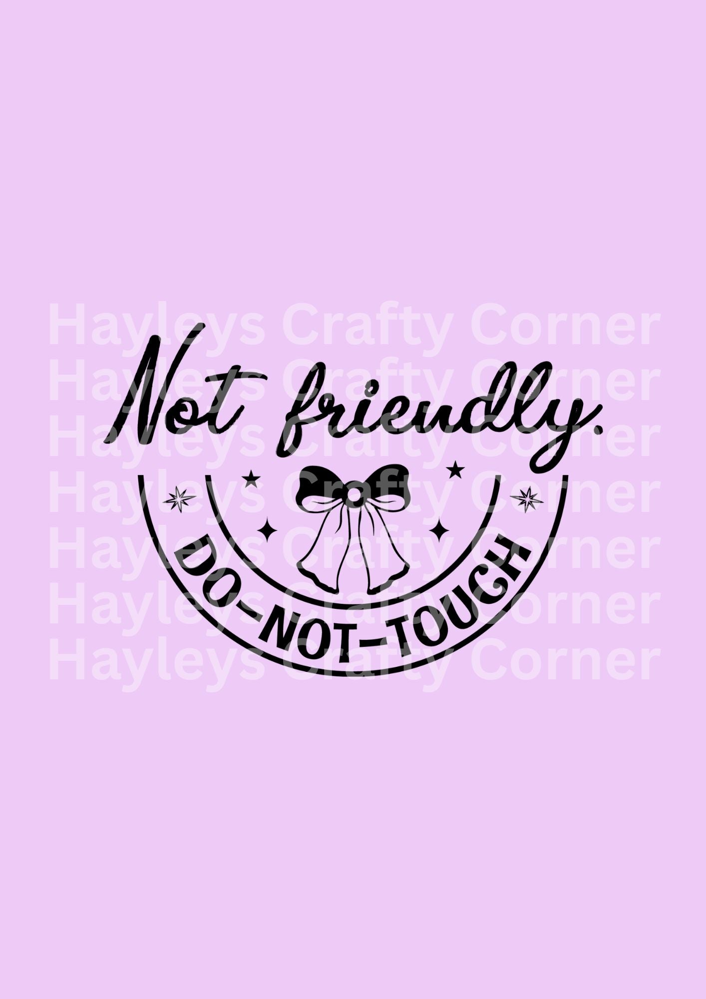 Not Friendly Do Not Touch