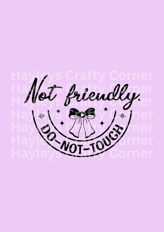Not Friendly Do Not Touch